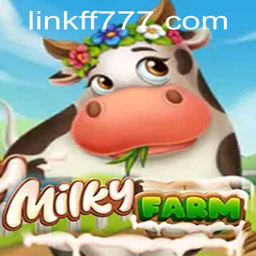 Exploring MilkyFarm: The Thrilling Adventure with FF777